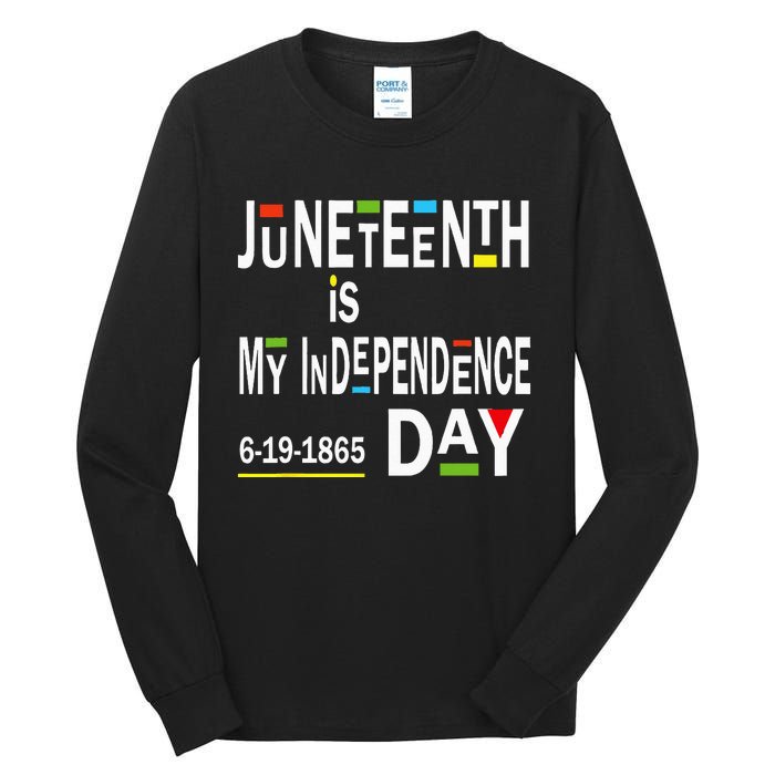 juneteenth is my independence day Black African American Tall Long Sleeve T-Shirt