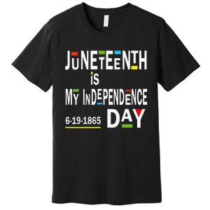 juneteenth is my independence day Black African American Premium T-Shirt