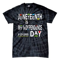 juneteenth is my independence day Black African American Tie-Dye T-Shirt