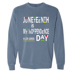 juneteenth is my independence day Black African American Garment-Dyed Sweatshirt