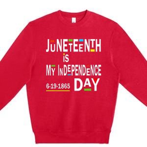 juneteenth is my independence day Black African American Premium Crewneck Sweatshirt