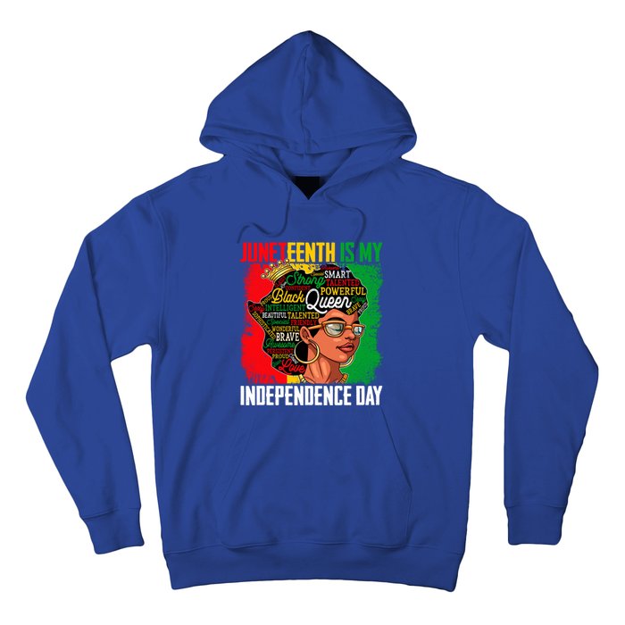 Juneteenth Is My Independence Freedom Day Queen Gift Hoodie