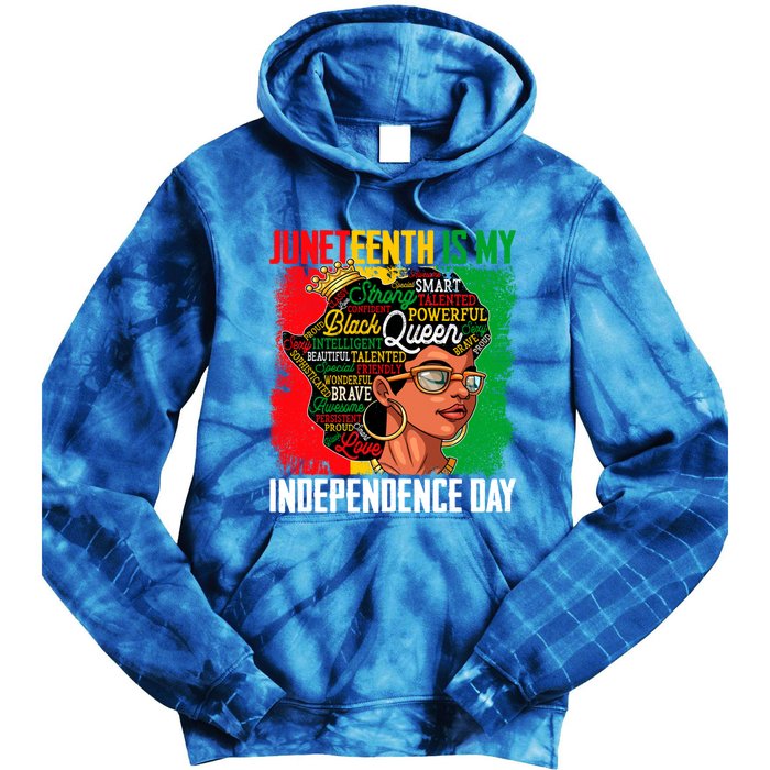 Juneteenth Is My Independence Freedom Day Queen Gift Tie Dye Hoodie