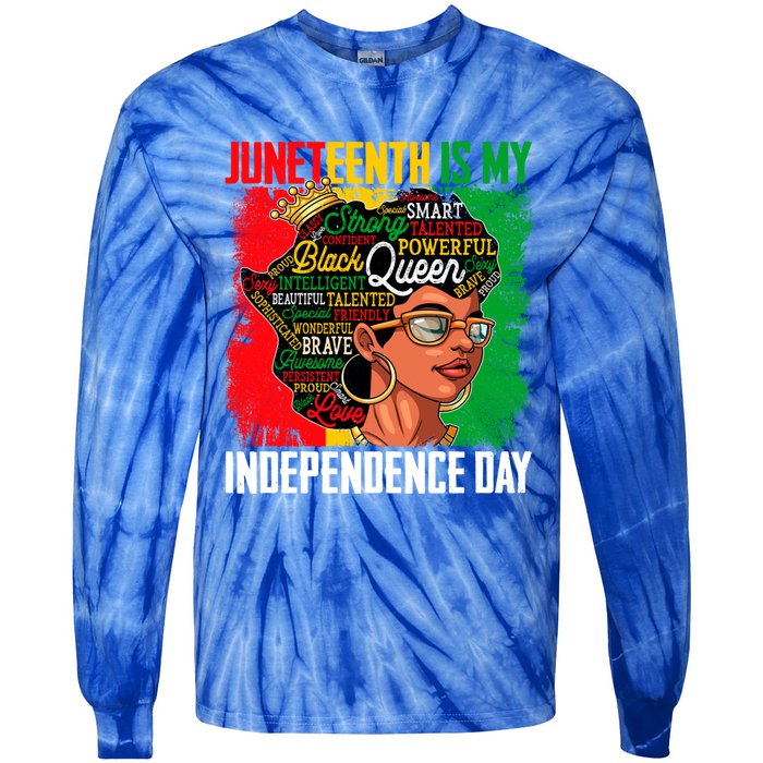 Juneteenth Is My Independence Freedom Day Queen Gift Tie-Dye Long Sleeve Shirt