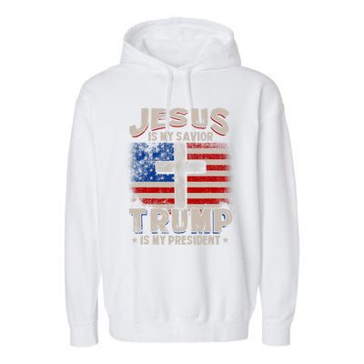 Jesus Is My Savior Trump Is My President Garment-Dyed Fleece Hoodie