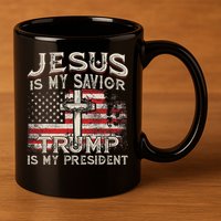 Jesus Is My Savior Trump Is My President American Flag 11oz C Handle Ceramic Mug