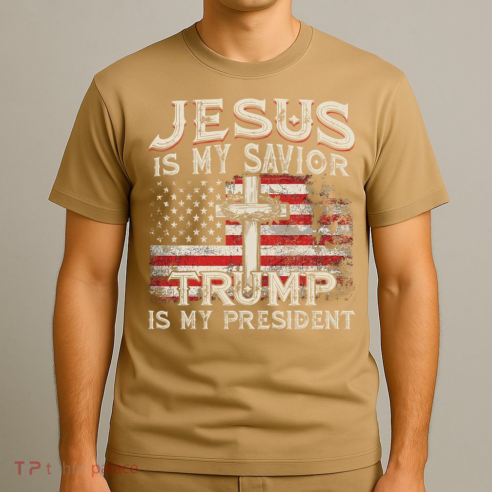 Jesus Is My Savior Trump Is My President American Flag T-Shirt