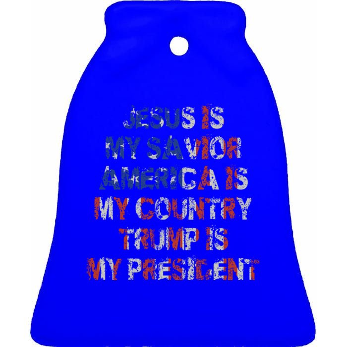 Jesus Is My Savior Americas My Country Trump Is My President Cute Gift Ceramic Bell Ornament