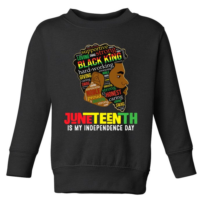 Juneteenth Is My Independence Day Black King Fathers Day Toddler Sweatshirt