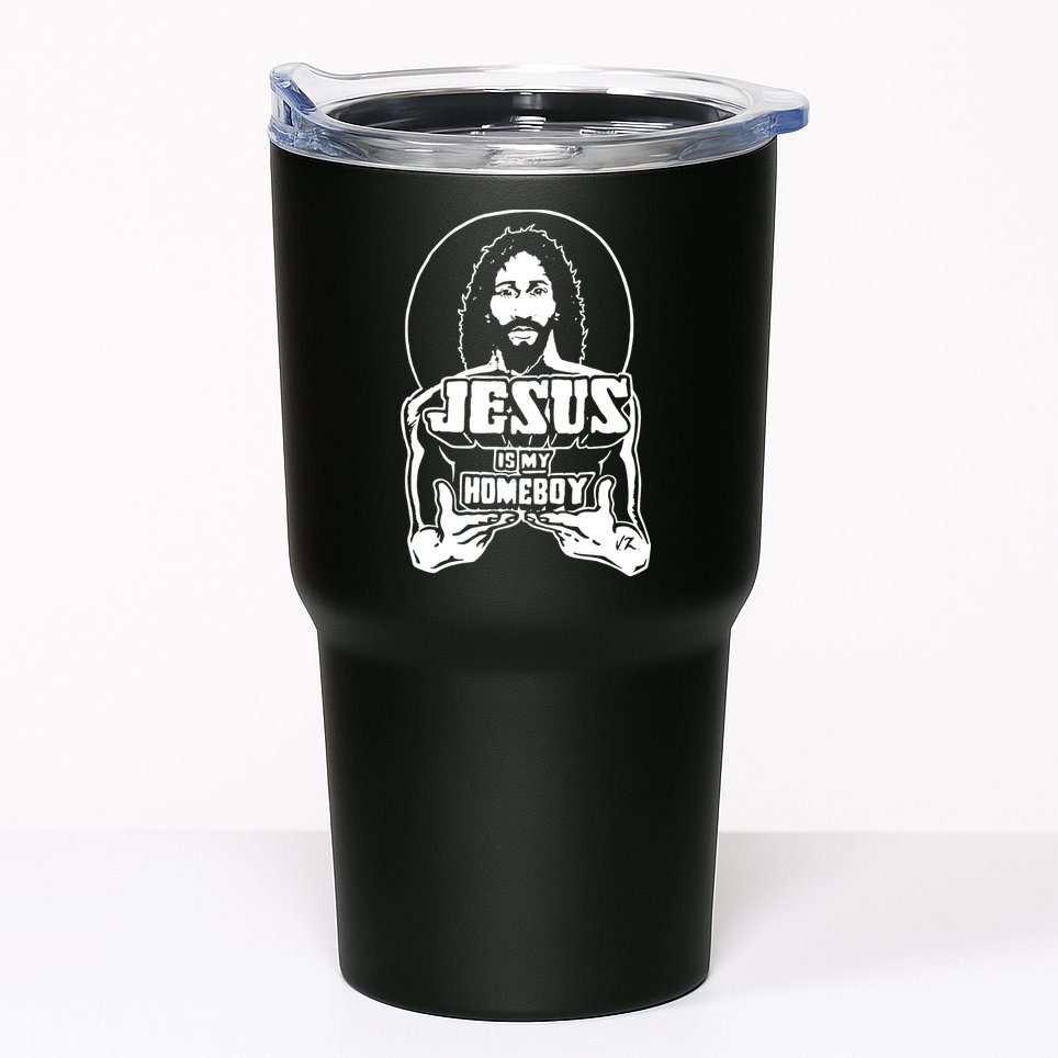 Jesus Is My Homeboy Tumbler