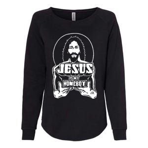 Jesus Is My Homeboy Womens California Wash Sweatshirt