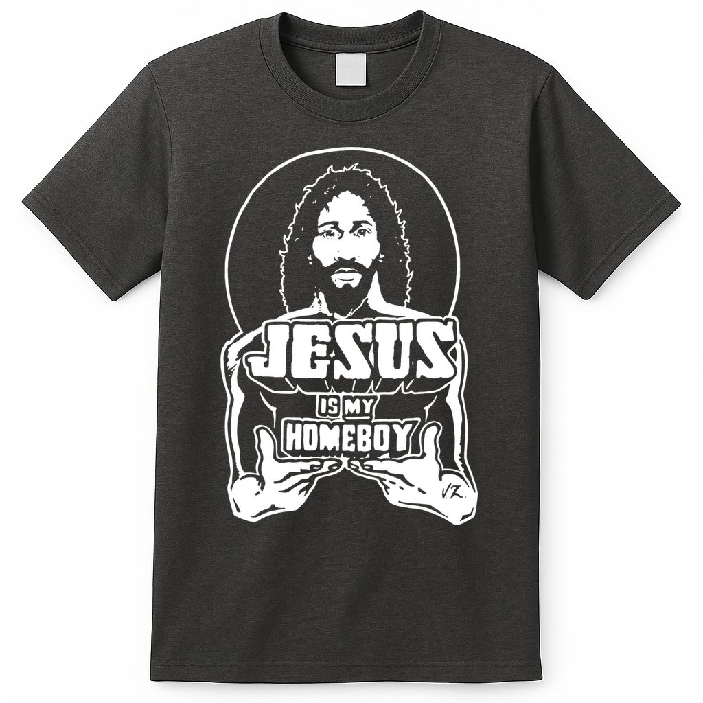 Jesus Is My Homeboy T-Shirt