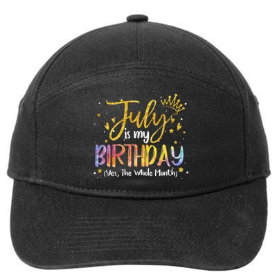 July Is My Birthday Yes The Whole Month Birthday Tie Dye 7-Panel Snapback Hat