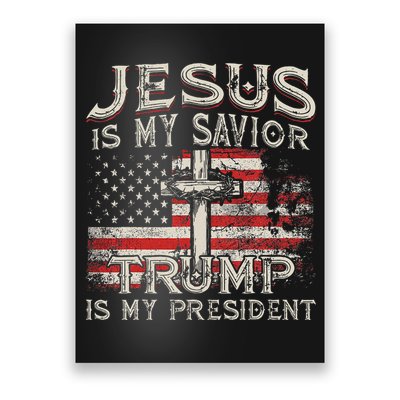 Jesus Is My Savior Trump Is My President American Flag Poster