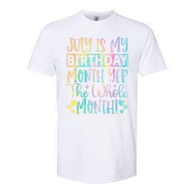 July Is My Birthday Yes The Whole Month Tie Die Softstyle CVC T-Shirt