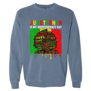 Juneteenth Is My Independence Day Black Black Queen Garment-Dyed Sweatshirt