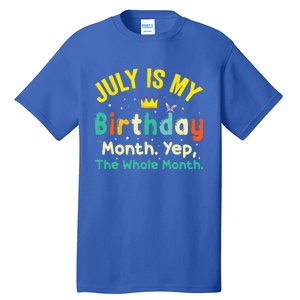 July Is My Birthday Yes The Whole Month Tall T-Shirt