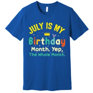 July Is My Birthday Yes The Whole Month Premium T-Shirt