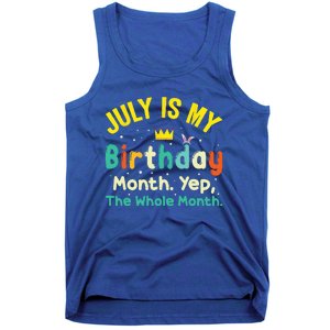 July Is My Birthday Yes The Whole Month Tank Top