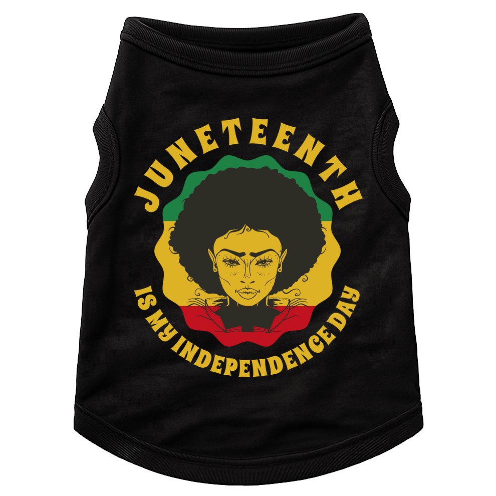 Juneteenth Is My Independence Day Black Female Pride Doggie Tank