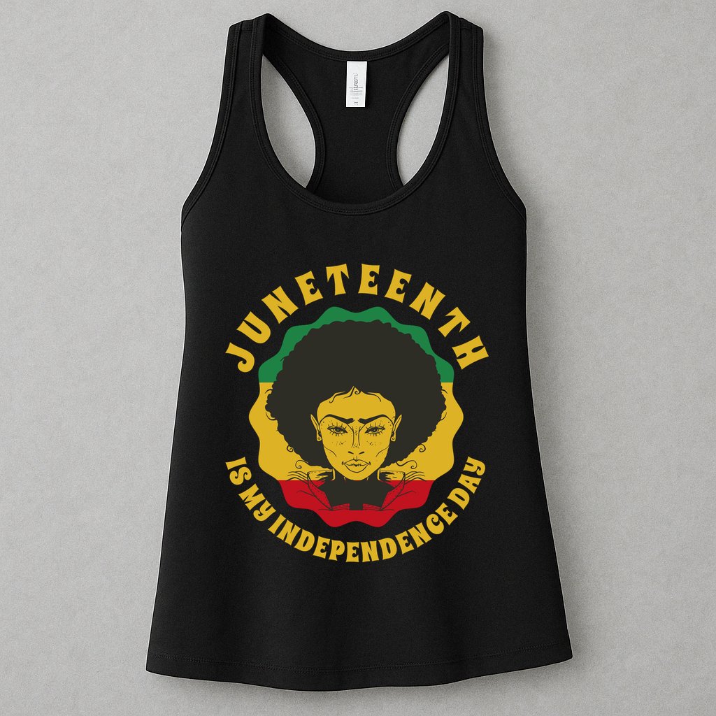 Juneteenth Is My Independence Day Black Female Pride Womens Tank Top