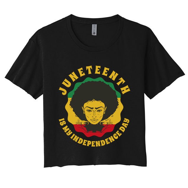 Juneteenth Is My Independence Day Black Female Pride Crop Top