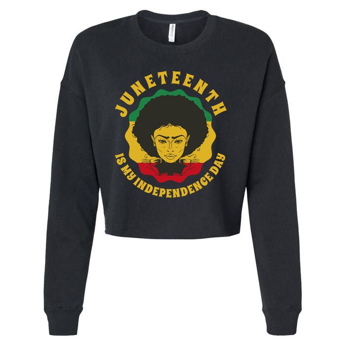 Juneteenth Is My Independence Day Black Female Pride Cropped Pullover Crew