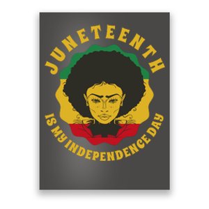 Juneteenth Is My Independence Day Black Female Pride Poster