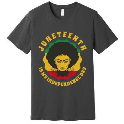 Juneteenth Is My Independence Day Black Female Pride Premium T-Shirt