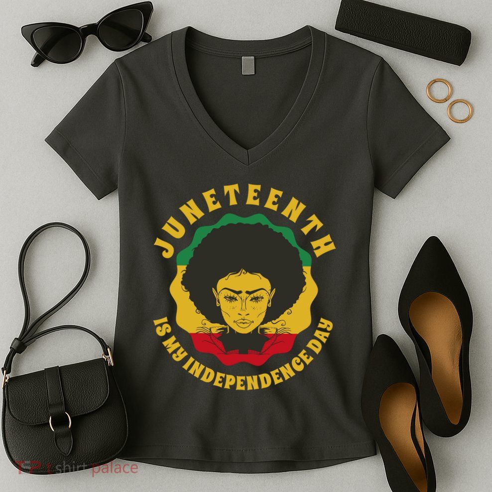 Juneteenth Is My Independence Day Black Female Pride Women's V-Neck T-Shirt