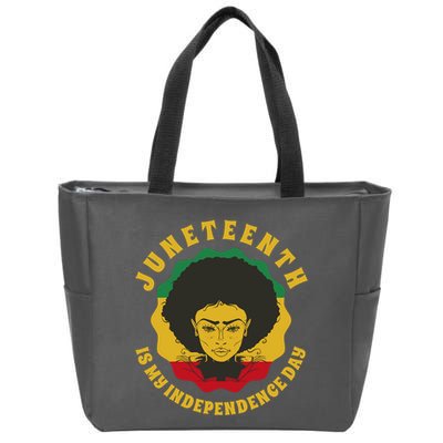 Juneteenth Is My Independence Day Black Female Pride Zip Tote Bag