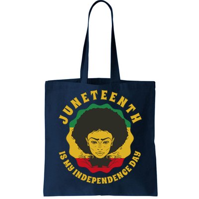 Juneteenth Is My Independence Day Black Female Pride Tote Bag