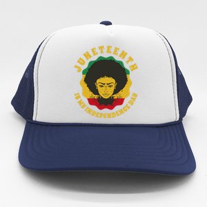 Juneteenth Is My Independence Day Black Female Pride Trucker Hat