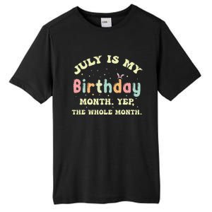 July Is My Birthday Yes The Whole Month Tall Fusion ChromaSoft Performance T-Shirt