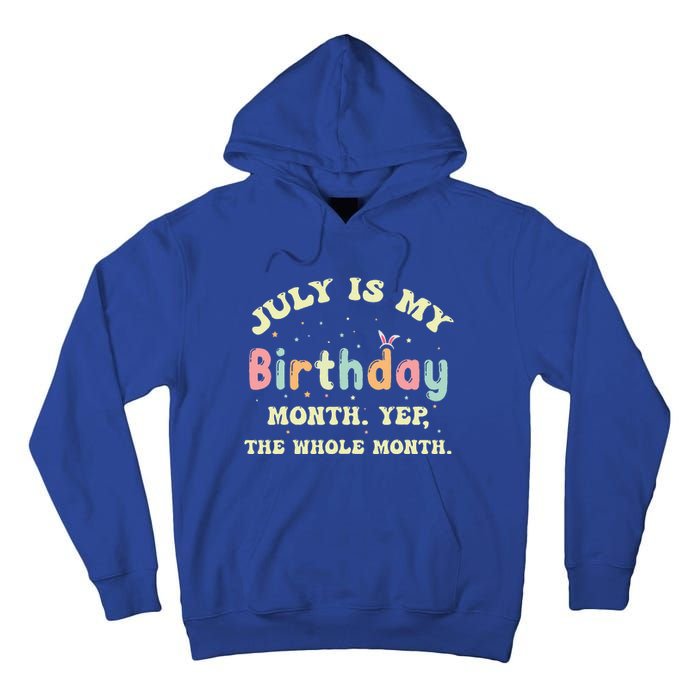 July Is My Birthday Yes The Whole Month Tall Hoodie