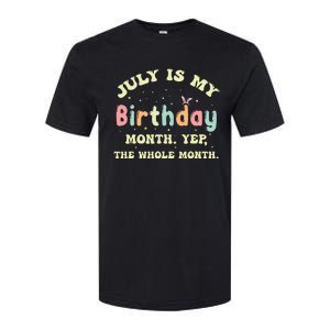 July Is My Birthday Yes The Whole Month Softstyle CVC T-Shirt