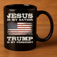 Jesus Is My Savior Trump Is My President 11oz C Handle Ceramic Mug