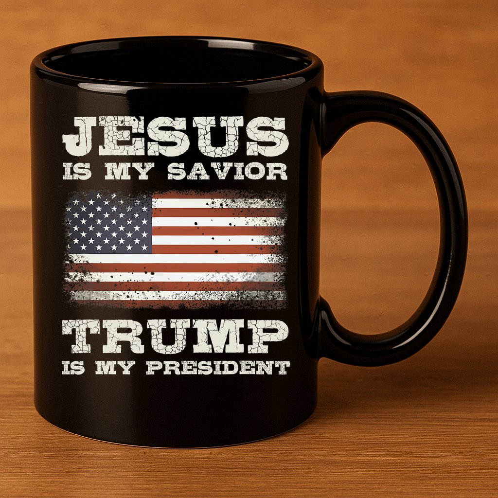 Jesus Is My Savior Trump Is My President 11oz C Handle Ceramic Mug
