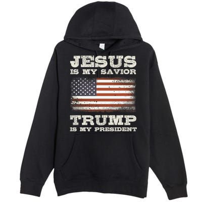 Jesus Is My Savior Trump Is My President Premium Pullover Hoodie
