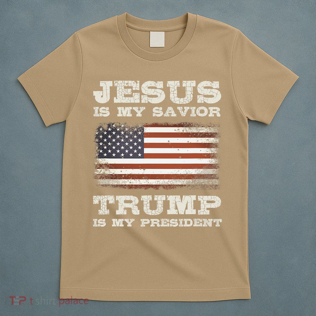 Jesus Is My Savior Trump Is My President T-Shirt
