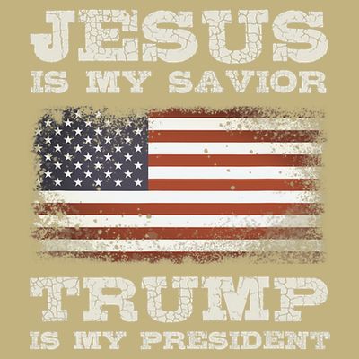 Jesus Is My Savior Trump Is My President T-Shirt