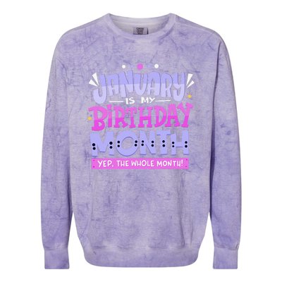 January Is My Birthday Month Yep The Whole Month Colorblast Crewneck Sweatshirt