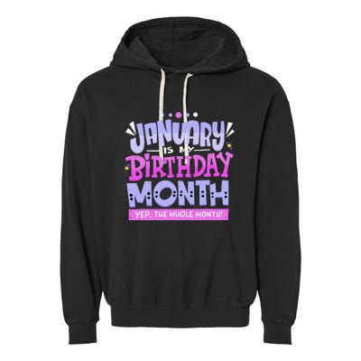 January Is My Birthday Month Yep The Whole Month Garment-Dyed Fleece Hoodie