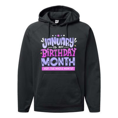 January Is My Birthday Month Yep The Whole Month Performance Fleece Hoodie