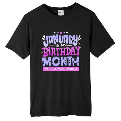 January Is My Birthday Month Yep The Whole Month Tall Fusion ChromaSoft Performance T-Shirt