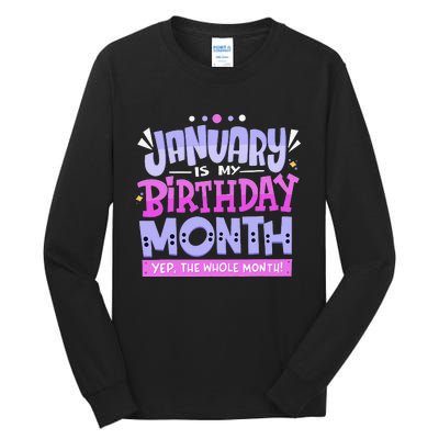 January Is My Birthday Month Yep The Whole Month Tall Long Sleeve T-Shirt