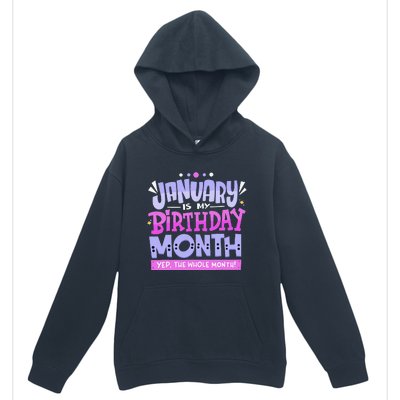 January Is My Birthday Month Yep The Whole Month Urban Pullover Hoodie