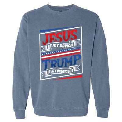 Jesus Is My Savior Trump Is My President Elections 2020 Gift Garment-Dyed Sweatshirt