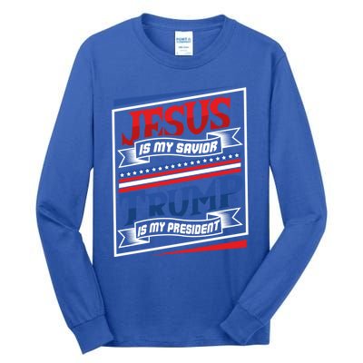 Jesus Is My Savior Trump Is My President Elections 2020 Gift Tall Long Sleeve T-Shirt