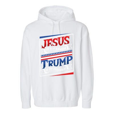 Jesus Is My Savior Trump Is My President Elections 2020 Gift Garment-Dyed Fleece Hoodie